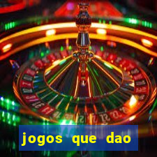 jogos que dao dinheiro sem deposito